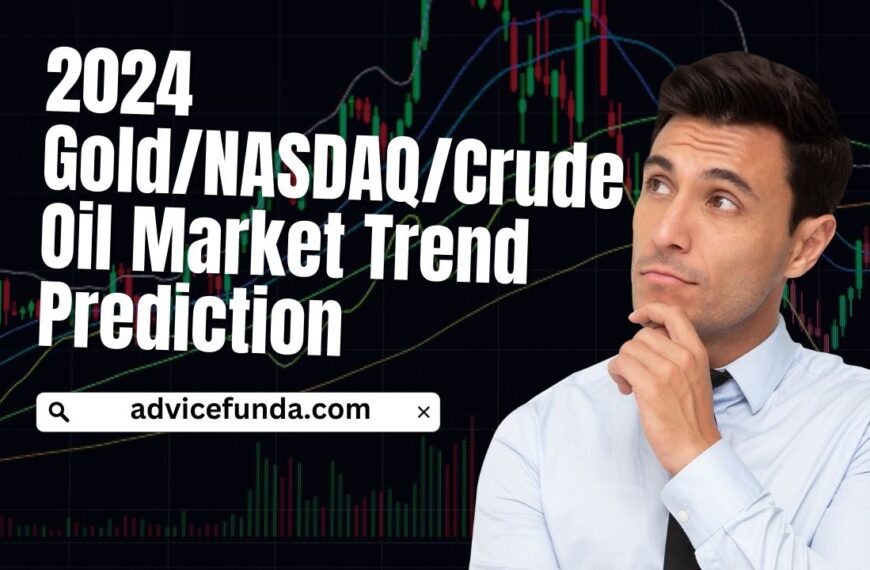 2024 Gold/NASDAQ/Crude Oil Market Trend Prediction