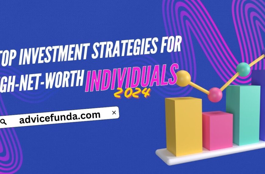 7 Top Investment Strategies for High-Net-Worth Individuals