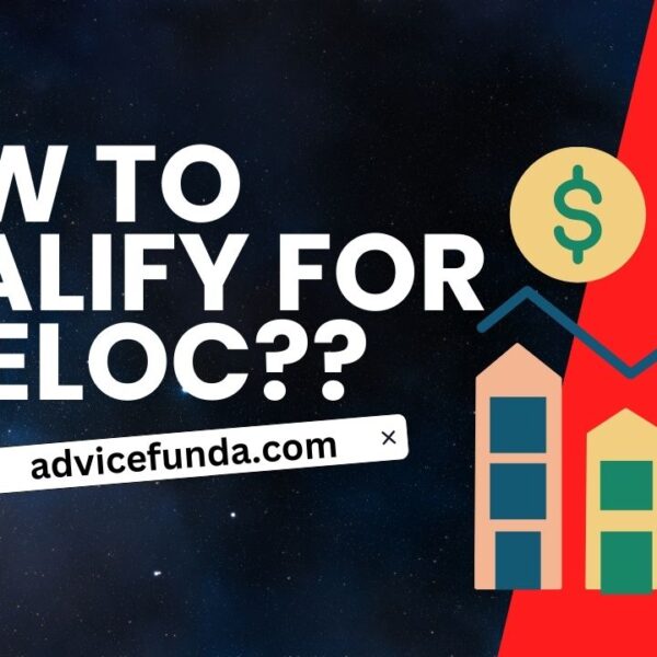 How to Qualify for a HELOC: Essential Requirements,…